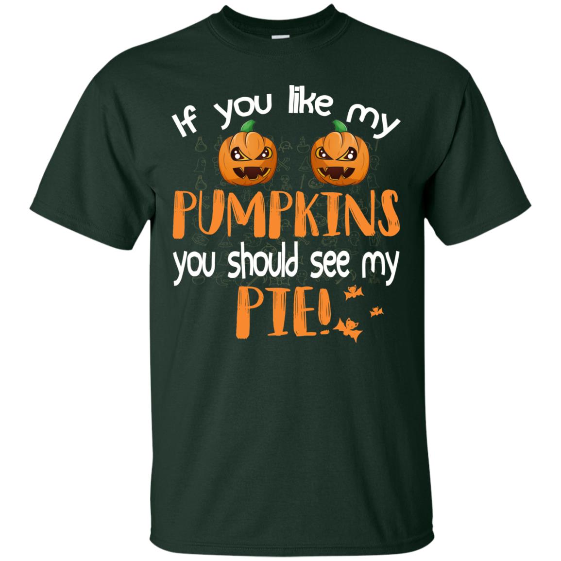 If You Like My Pumpkins You Should See My Pie Funny Halloween Shirt Forest