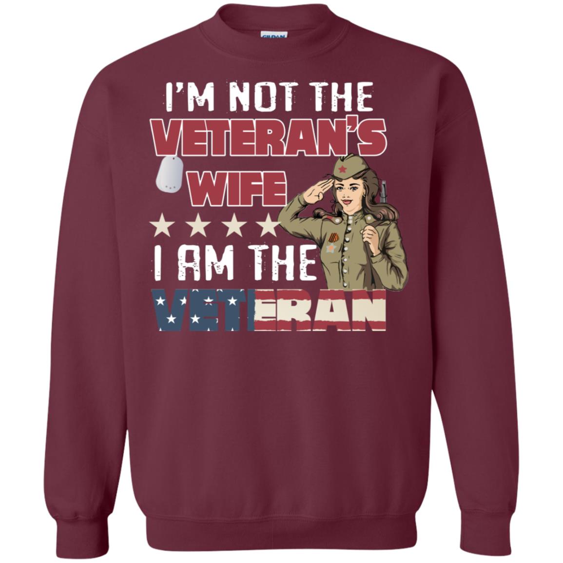 I'm Not The Veteran's Wife I Am The Veteran Shirt For Woman Veteran Maroon