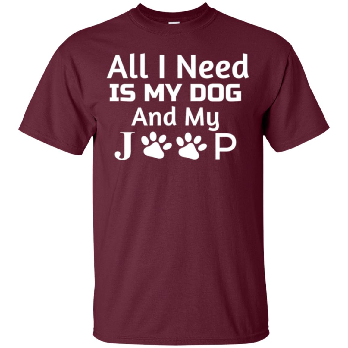 Dog Lovers T-shirt All I Need Is My Dog And My Jeep Maroon