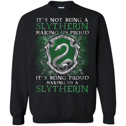 It's Not Being A Slytherin Making Us Proud Harry Potter Fan T-shirt Black