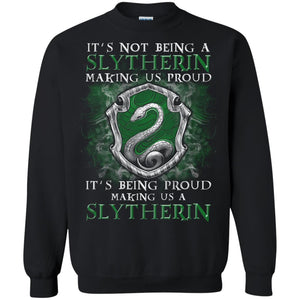 It's Not Being A Slytherin Making Us Proud Harry Potter Fan T-shirtG180 Gildan Crewneck Pullover Sweatshirt 8 oz.