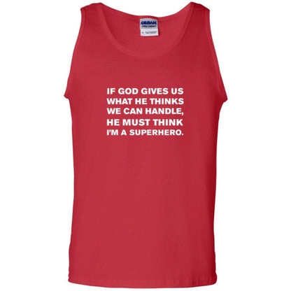 Christian T-shirt If God Gives Us What He Think We Can Handle Red