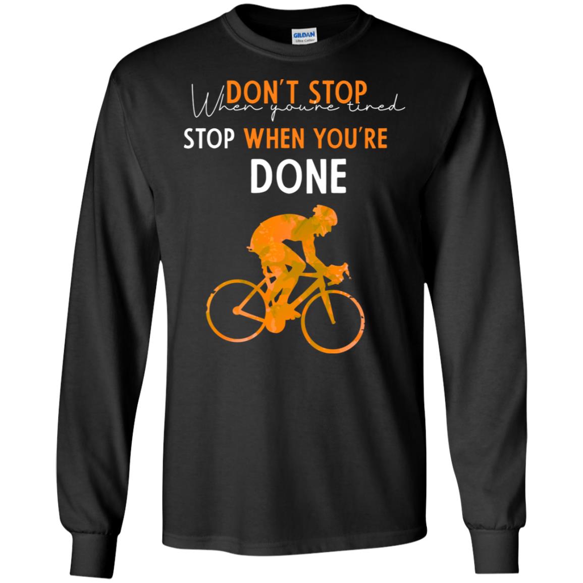 Dont Stop When You're Tired Stop When You Are Done Riding Shirt Black