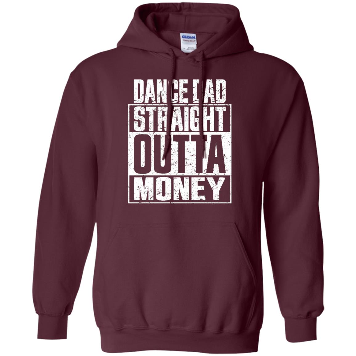 Dance Dad Straight Outta Money Shirt Maroon