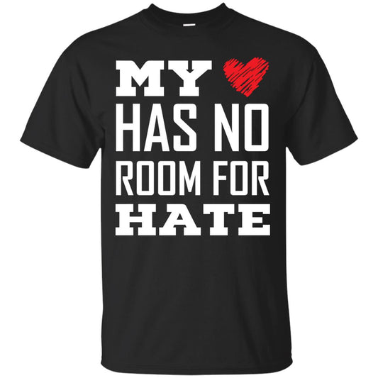 My Heart Has No Room For Hate T-shirt Black