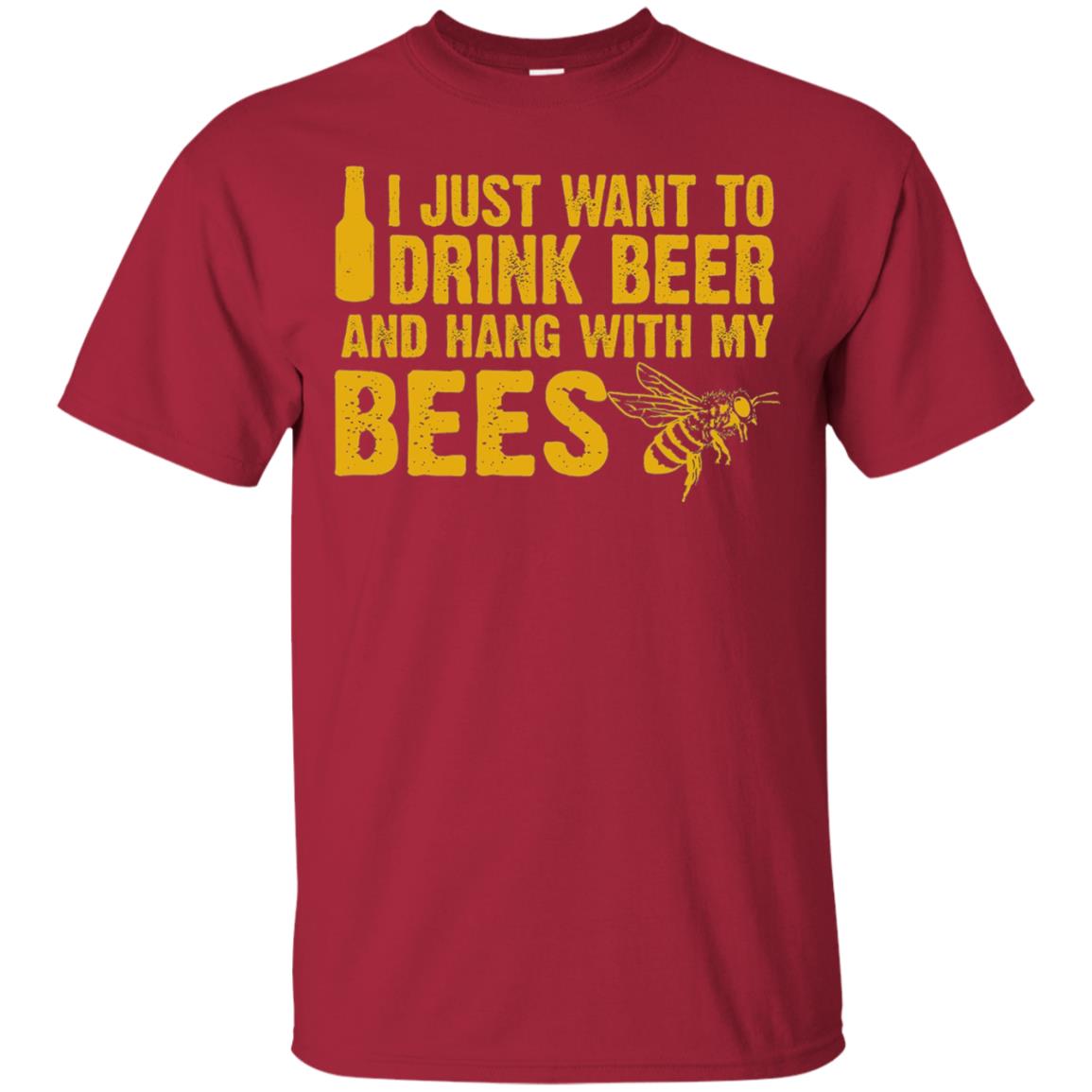 I Just Want To Drink Beer And Hang With My Bees Beekeeper T-shirt Cardinal