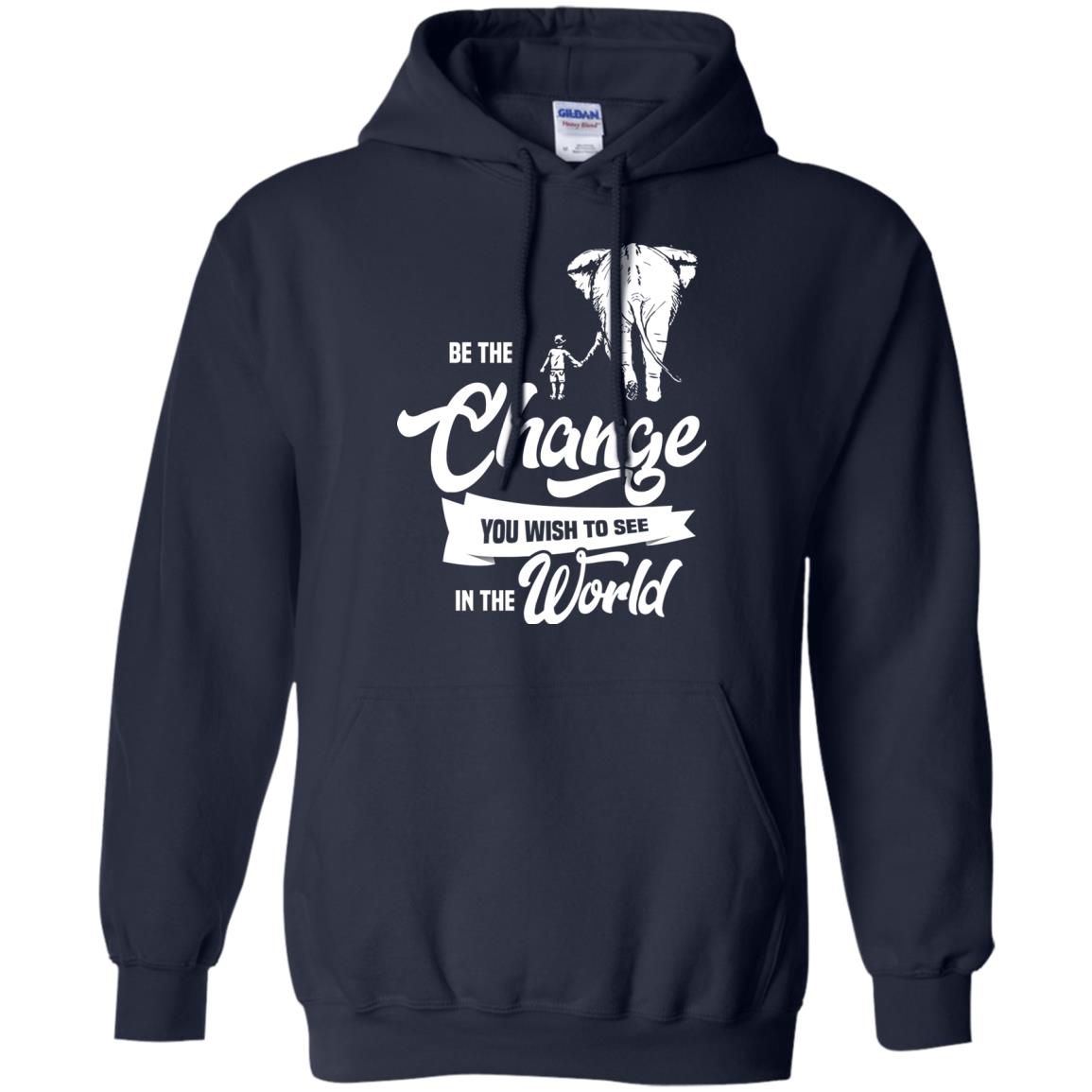 Be The Change You Wish To See In The World Shirt Navy
