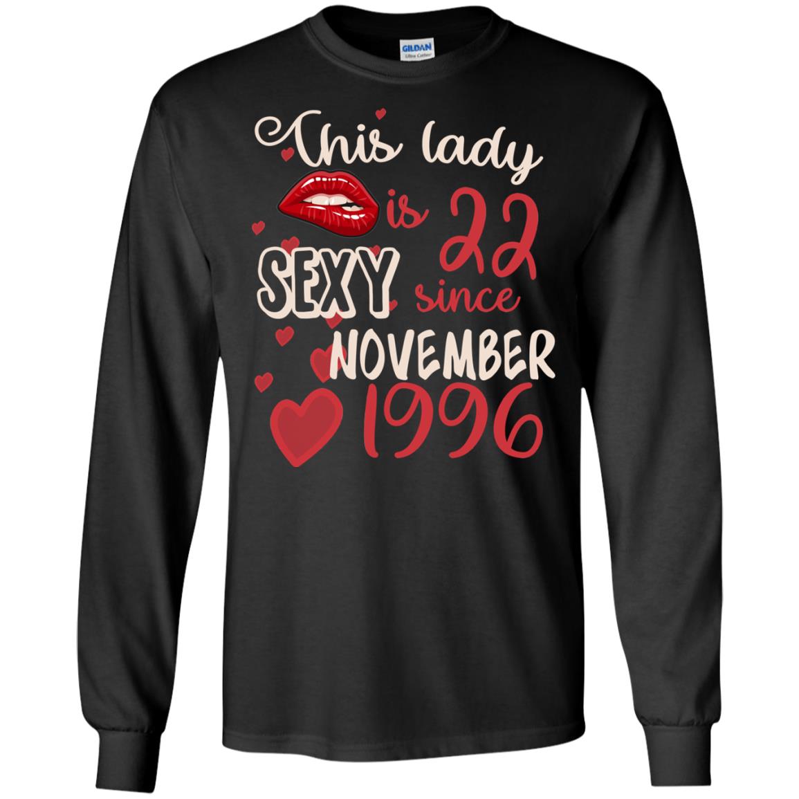 This Lady Is 22 Sexy Since November 1996 22nd Birthday Shirt For November WomensG240 Gildan LS Ultra Cotton T-Shirt