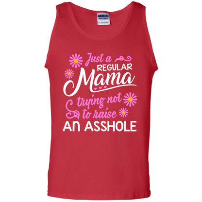 Just A Regular Mama Trying Not To Raise An Asshole Shirt For Mom Red