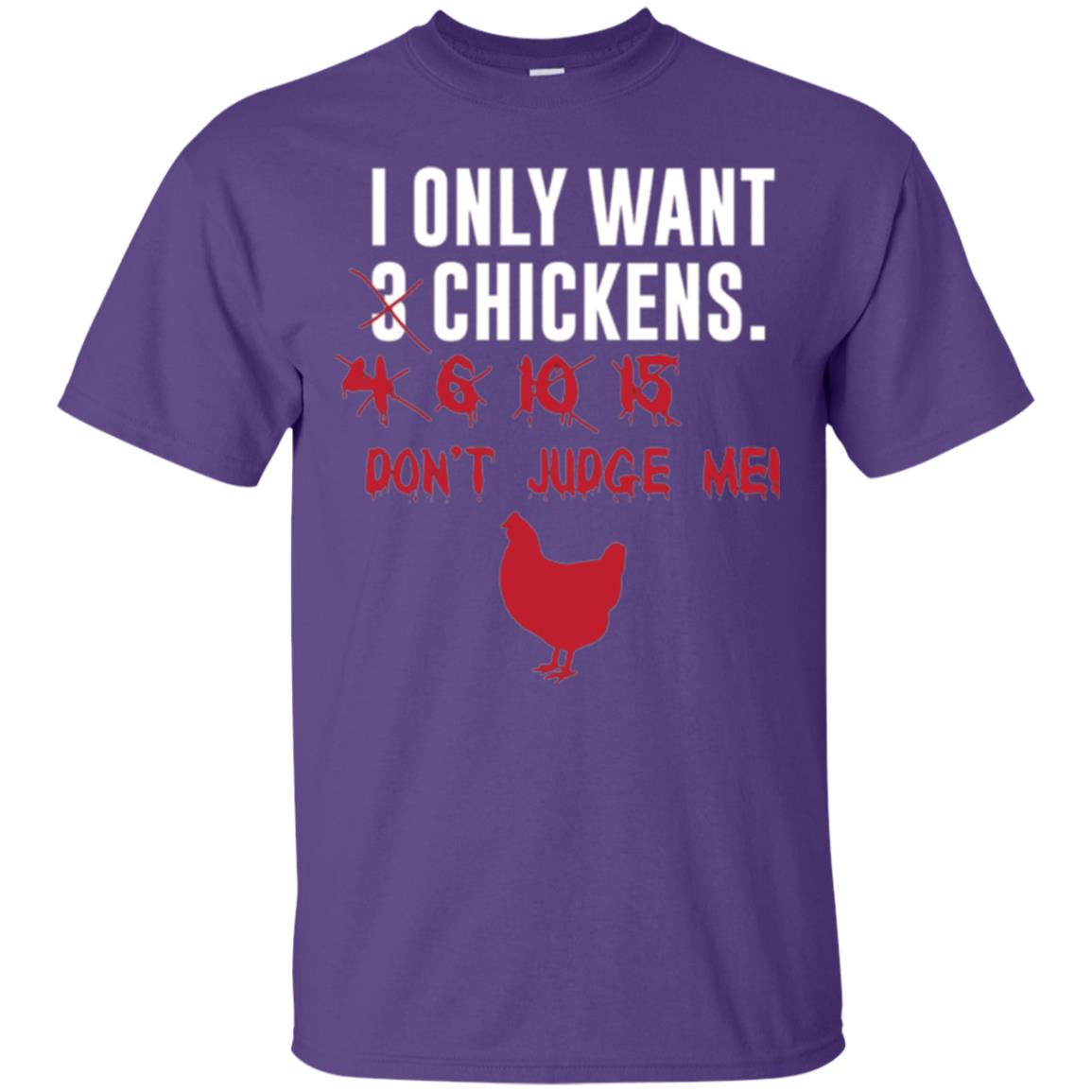 Funny Chichken Lovers T-shirt I Only Want 3 Chickens Or Purple