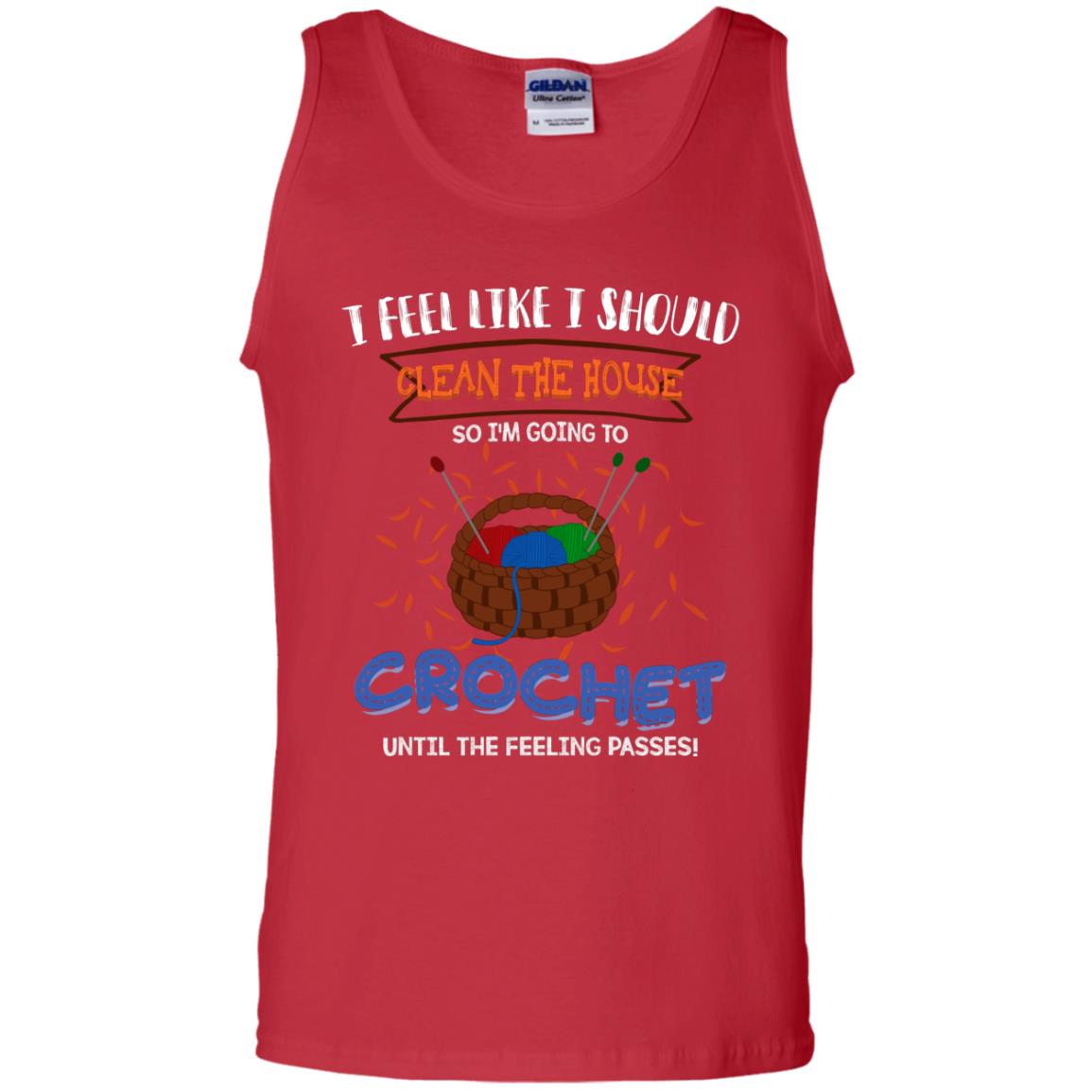 I Feel Like I Should Clean The House So Im Going To Crochet Until The Feeling Passes Shirt Red