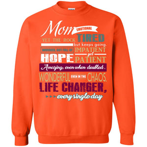 Mom Emotional Yet The Rock  Tired But Keeps Going Worried But Full Of Impatient Yet Hpoe Patient Amazing Even When Doubled Mommy ShirtG180 Gildan Crewneck Pullover Sweatshirt 8 oz.