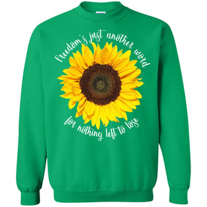 Freedom's Just Another Word For Nothing Left To Lose ShirtG180 Gildan Crewneck Pullover Sweatshirt 8 oz.