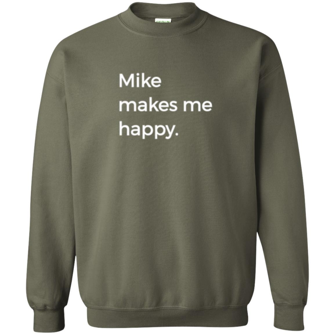Strange Names And Things T-shirt Mike Makes Me Happy Military Green