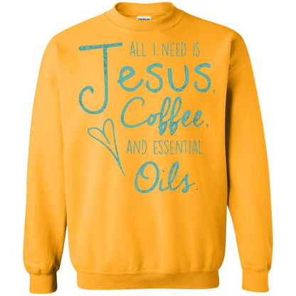 All I Need Is Jesus Coffee And Essential Oils T-shirt Gold