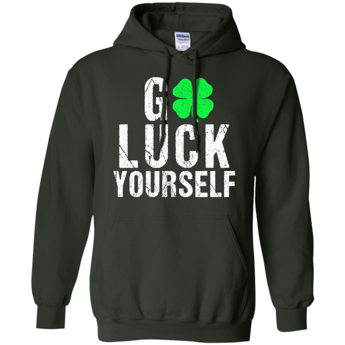 Go Luck Yourself Funny Saint Patrick_s Day T-shirt Forest Green