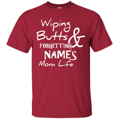 Mommy T-shirt Wiping Butts And Forgetting Names Mom Life Cardinal
