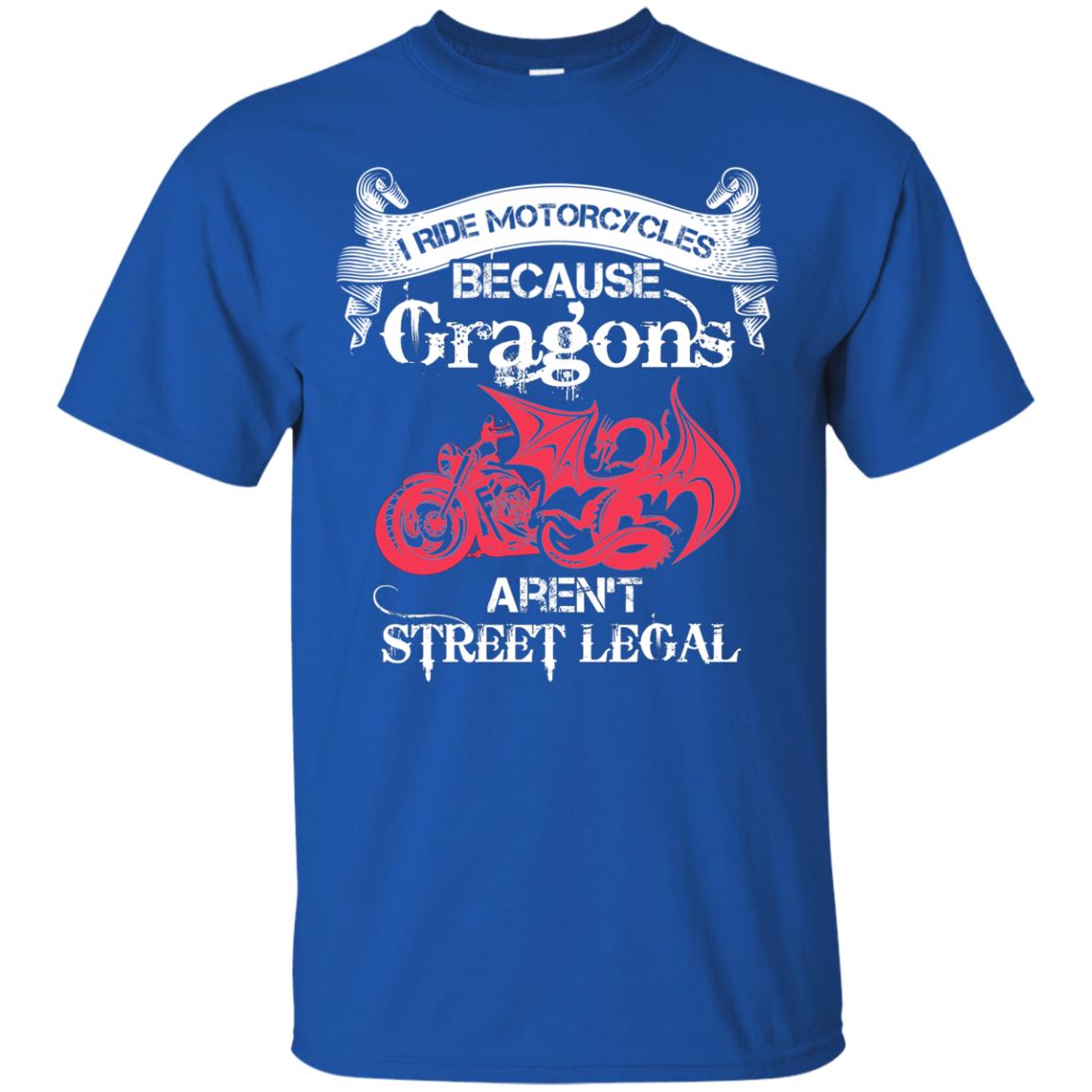 Motocross T-shirt Because Dragons Aren_t Street Legal Royal