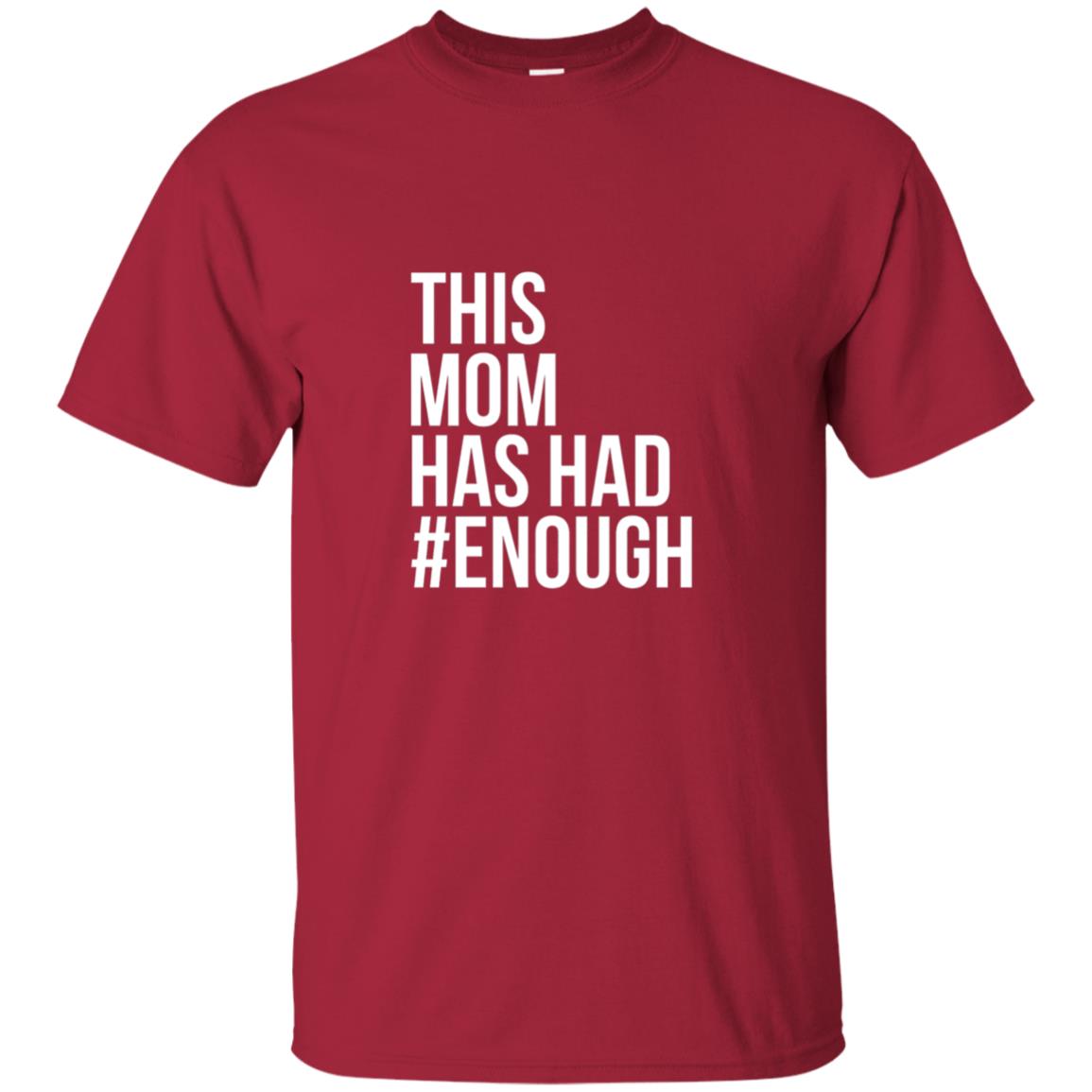 This Mom Has Had #enough National School Walkout T-shirt Cardinal
