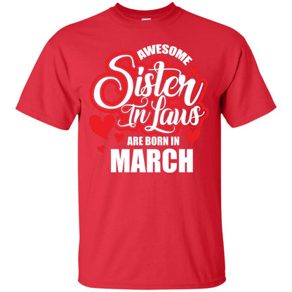 March T-shirt Awesome Sister In Laws Are Born In March Red