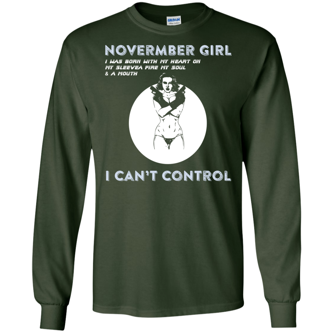 November Girl I Was Born With My Heart T-shirt Forest Green