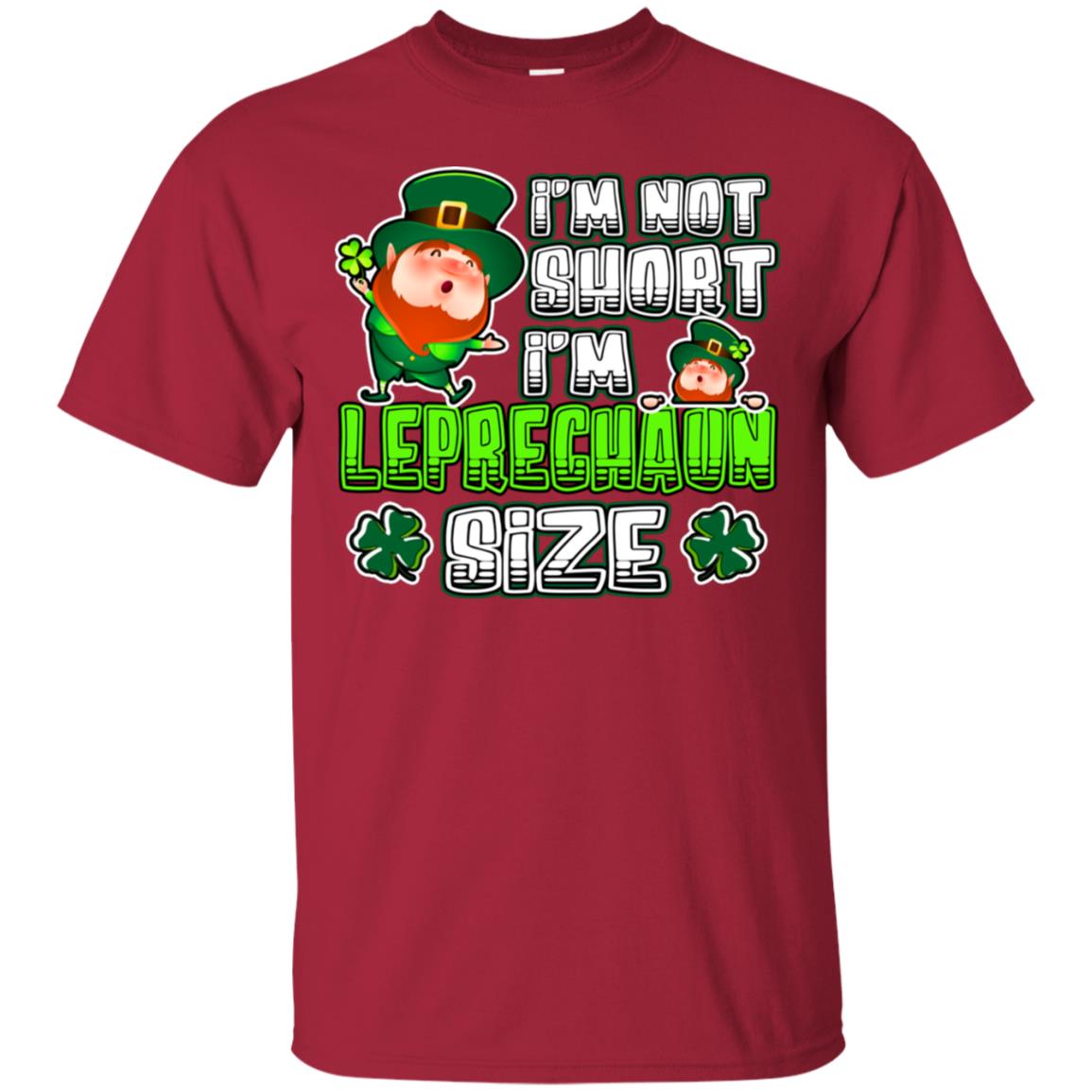 Im Not Short Im Leprechuan Size Irishman Ireland Shirt Cardinal