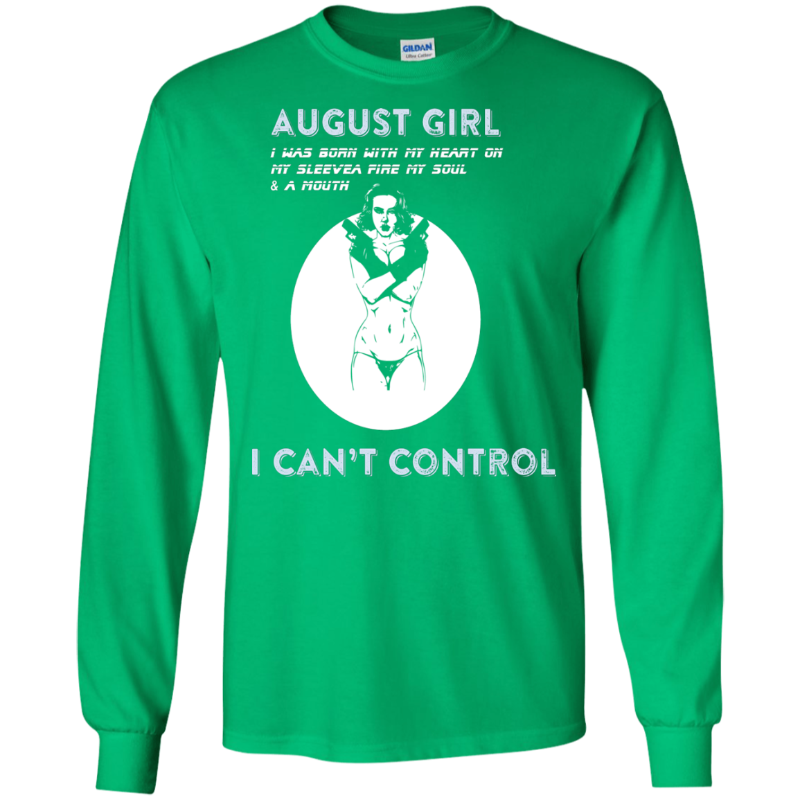August Girl I Was Born With My Heart T-shirt Irish Green