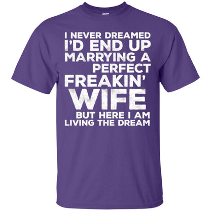 Husband T-shirt I_d End Up Marrying A Perfect Freakin_ Wife Purple