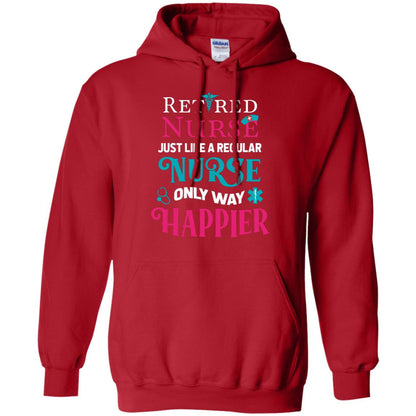 Retired Nurse Just Like A Regular Nurse Only Way Happier Shirt Red
