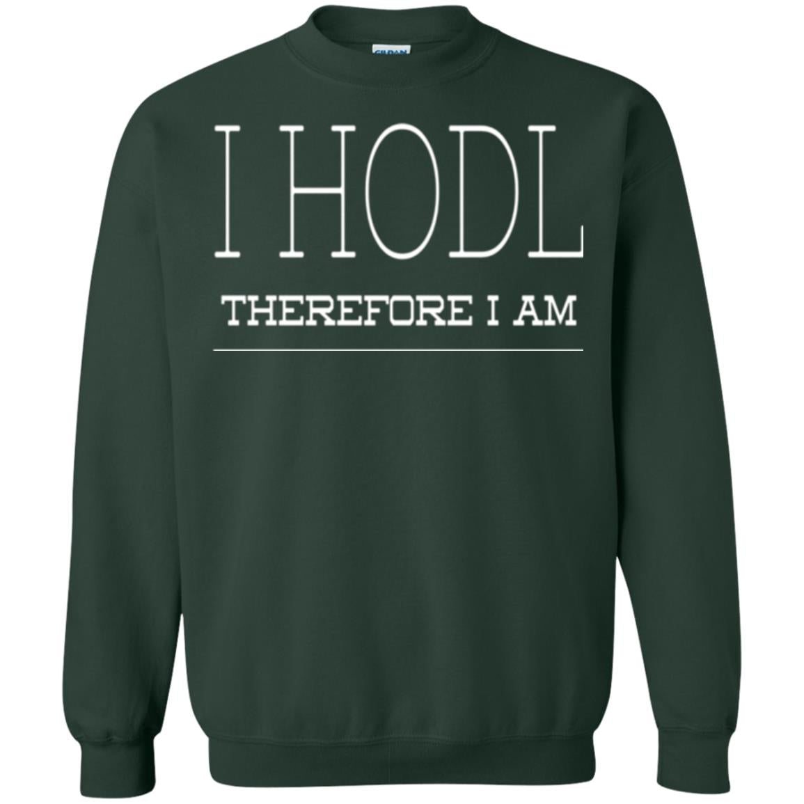 I Hodl Therefore I Am T-shirt Forest Green