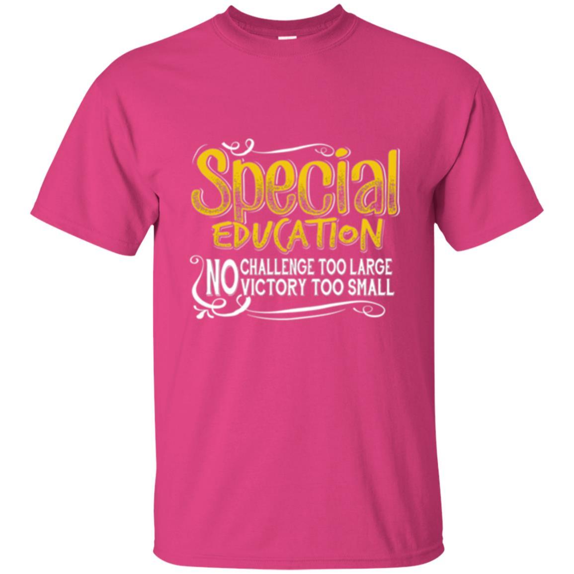 Teacher Mom T-shirt Special Education No Challenge Too Large Heliconia