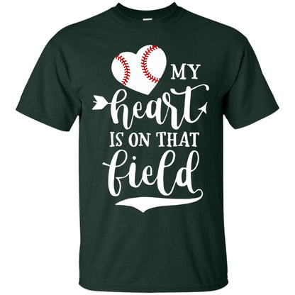 My Heart Is On That Field Baseball Mom T-shirt Forest