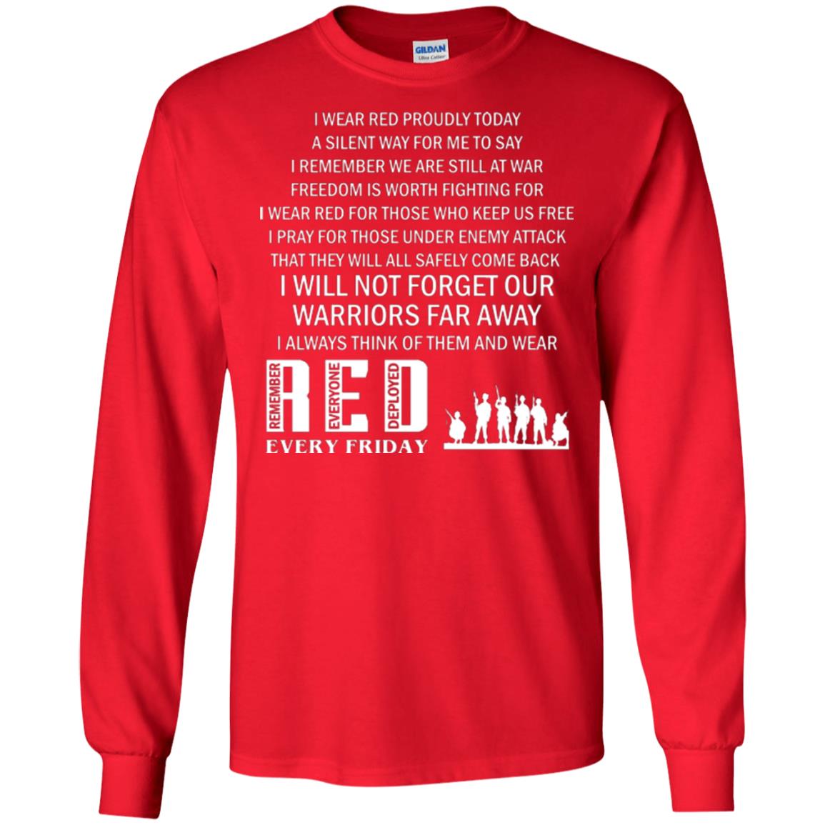 Military T-shirt I Wear Red Proudly Today A Silent Way For Me To Say I Remember We Are Still At War Freedom Is Worth Fighting Red