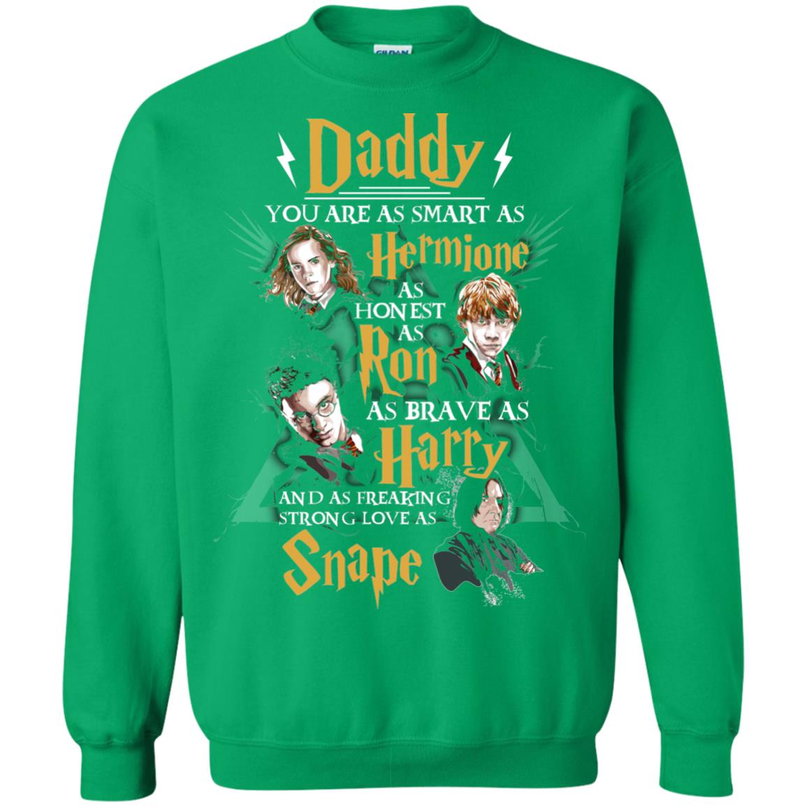 Daddy You Are As Smart As Hermione As Honest As Ron As Brave As Harry Harry Potter Fan T-shirt Irish Green