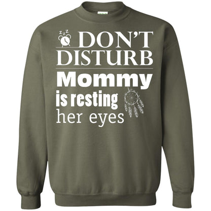 Don't Disturb Mommy Is Resting Her Eyes Funny Mom Shirt Military Green