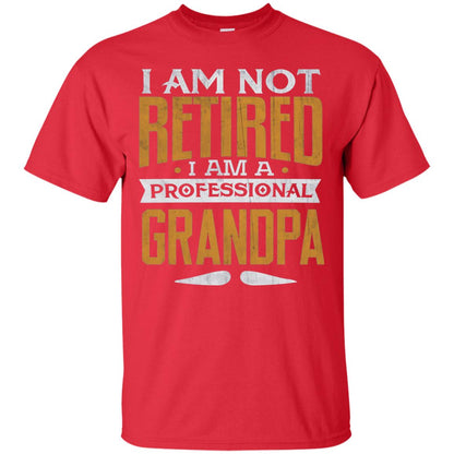 Im Not Retired Im A Professional Grandpa Retirement Shirt Red