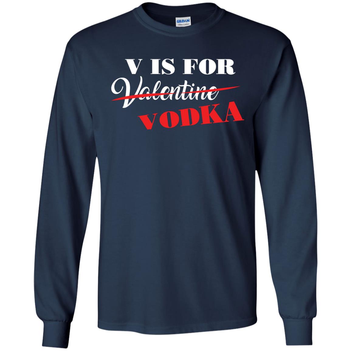 Vodka Lover T-shirt V Is For Vodka Not Valentine Navy