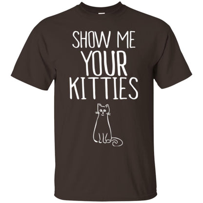 Cat Lovers T-shirt Show Me Your Kitties Dark Chocolate