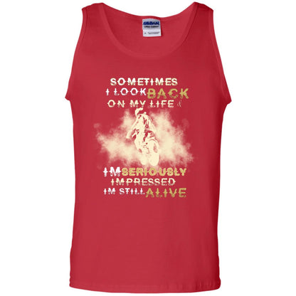 Sometime I Look Back On My Life I'm Seriously I'm Still Alive Biker Shirt Red