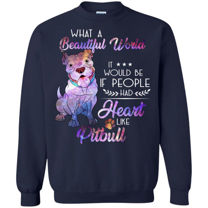 What A Beautiful World It Would Be If People Had Heart Like Pitbull Shirt Navy