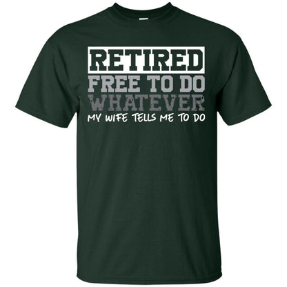 Retired Free To Do Whatever Funny Retirement T-shirt Forest