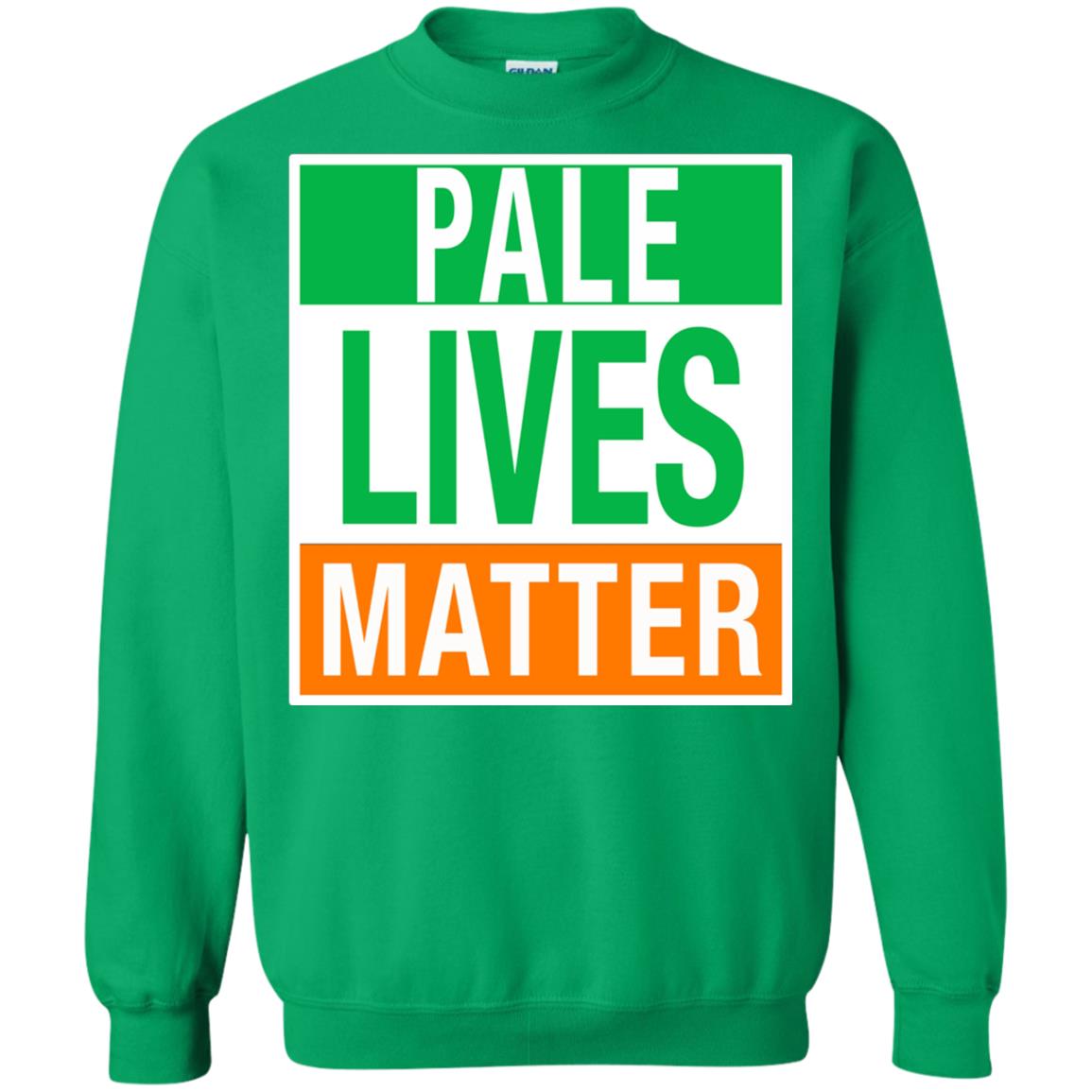 Saint Patrick_s Day T-shirt Pale Lives Matter Irish Green