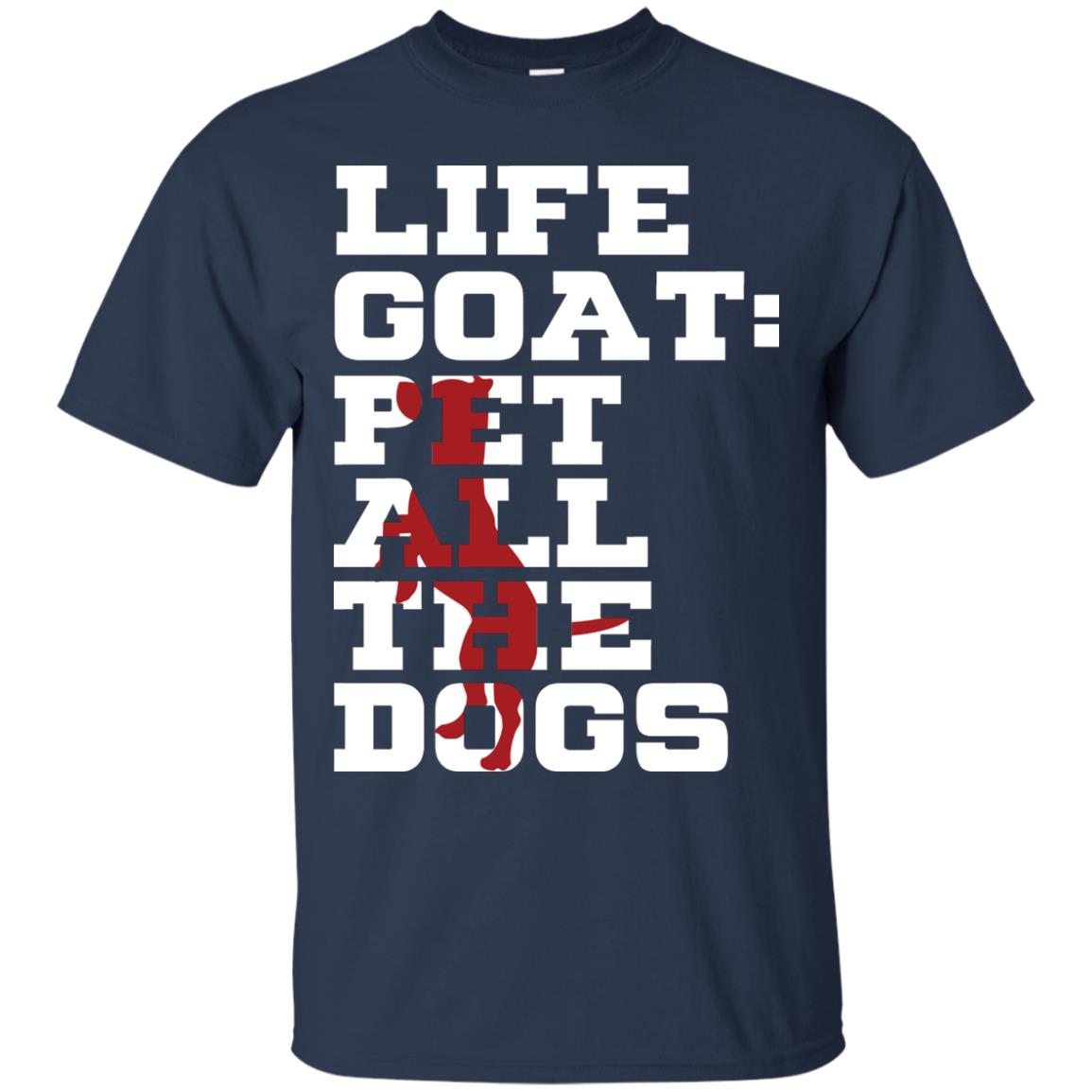 Life Goal Pet All The Dogs Shirt For Dogs Lover Navy