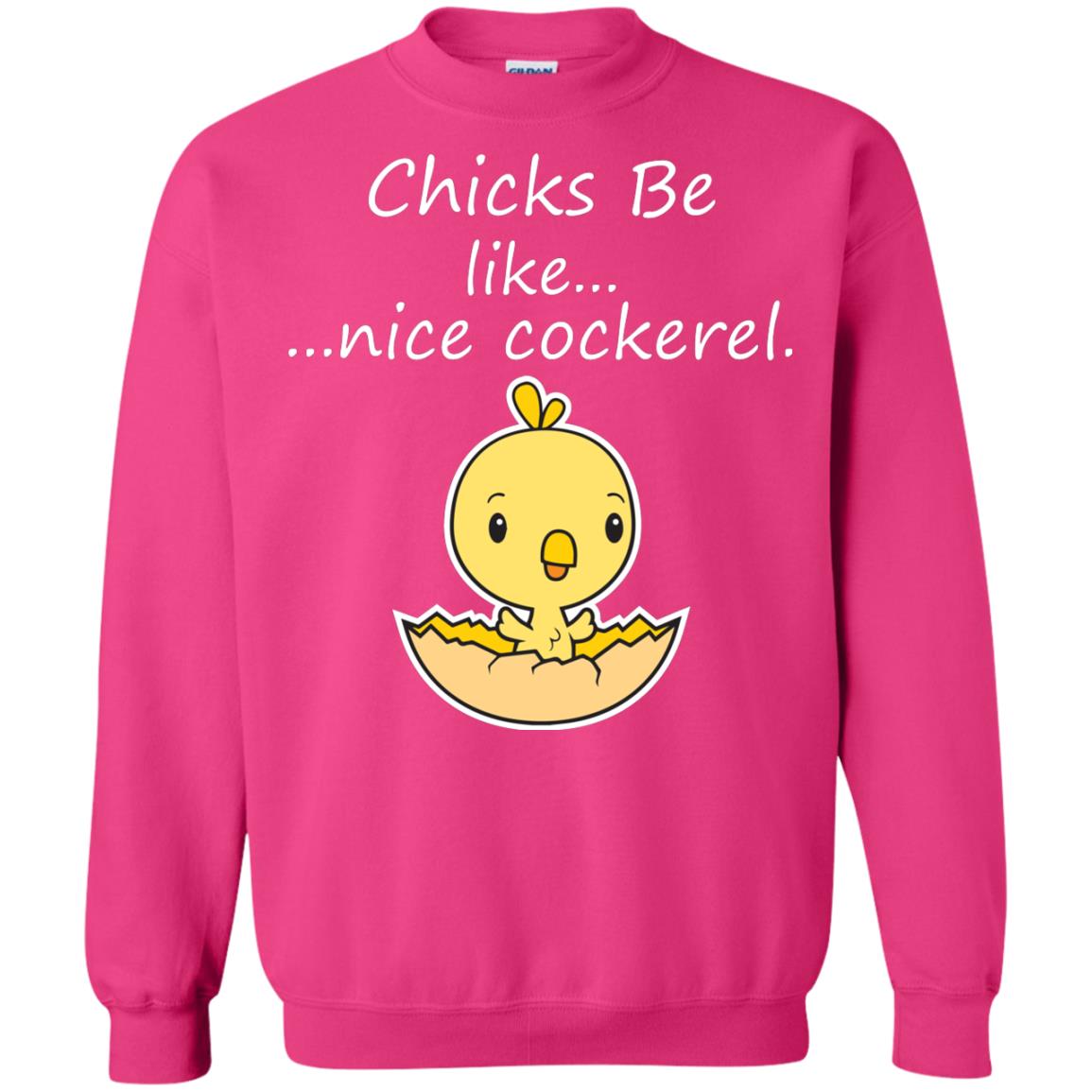 Chicks Be Like Nice Cockerel Funny Saying T-shirt For Easter Day Heliconia