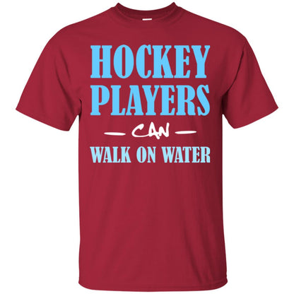 Hockey Lover T-shirt Hockey Players Can Walk On Water Cardinal