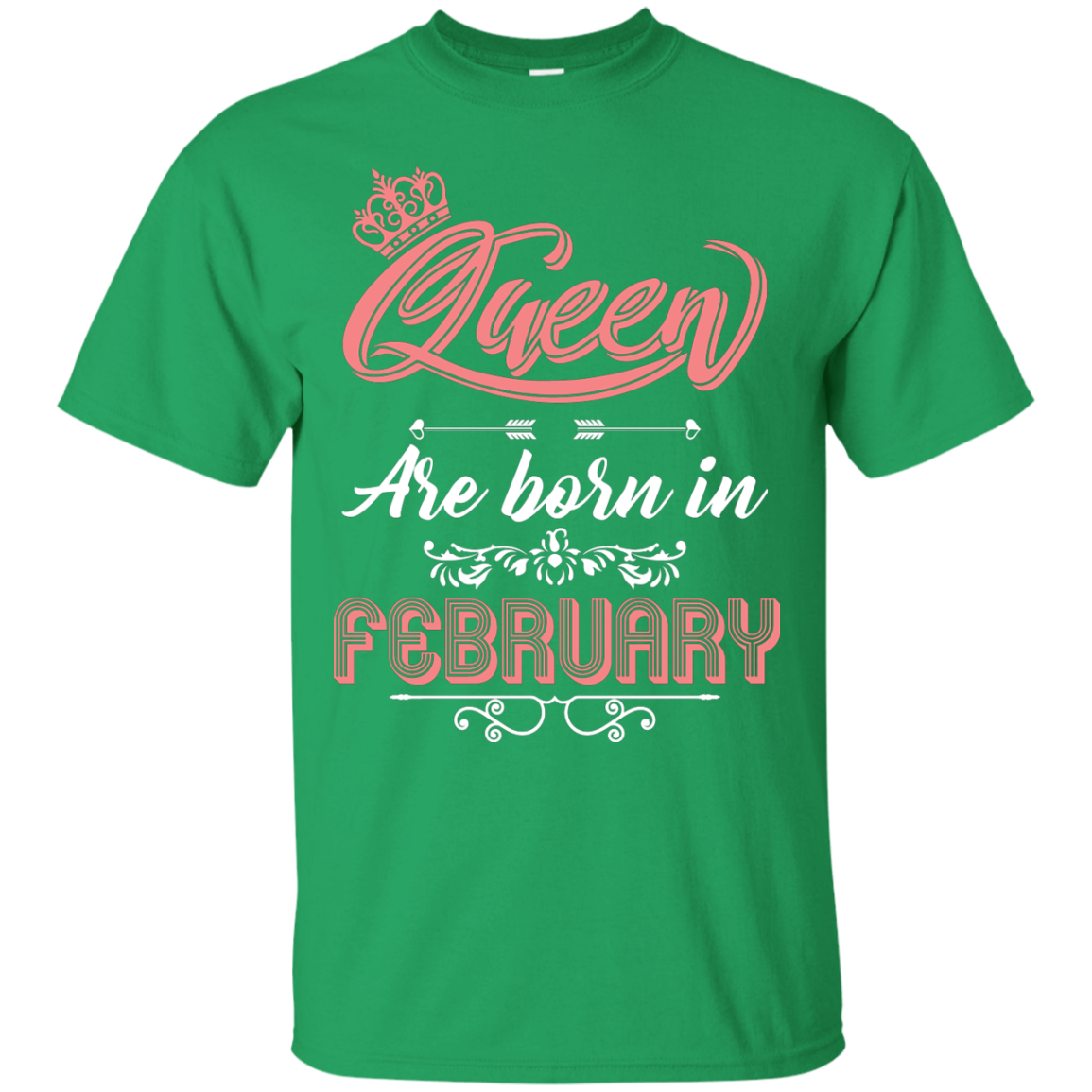 Brithday T-Shirt Queen Are Born In February Irish Green