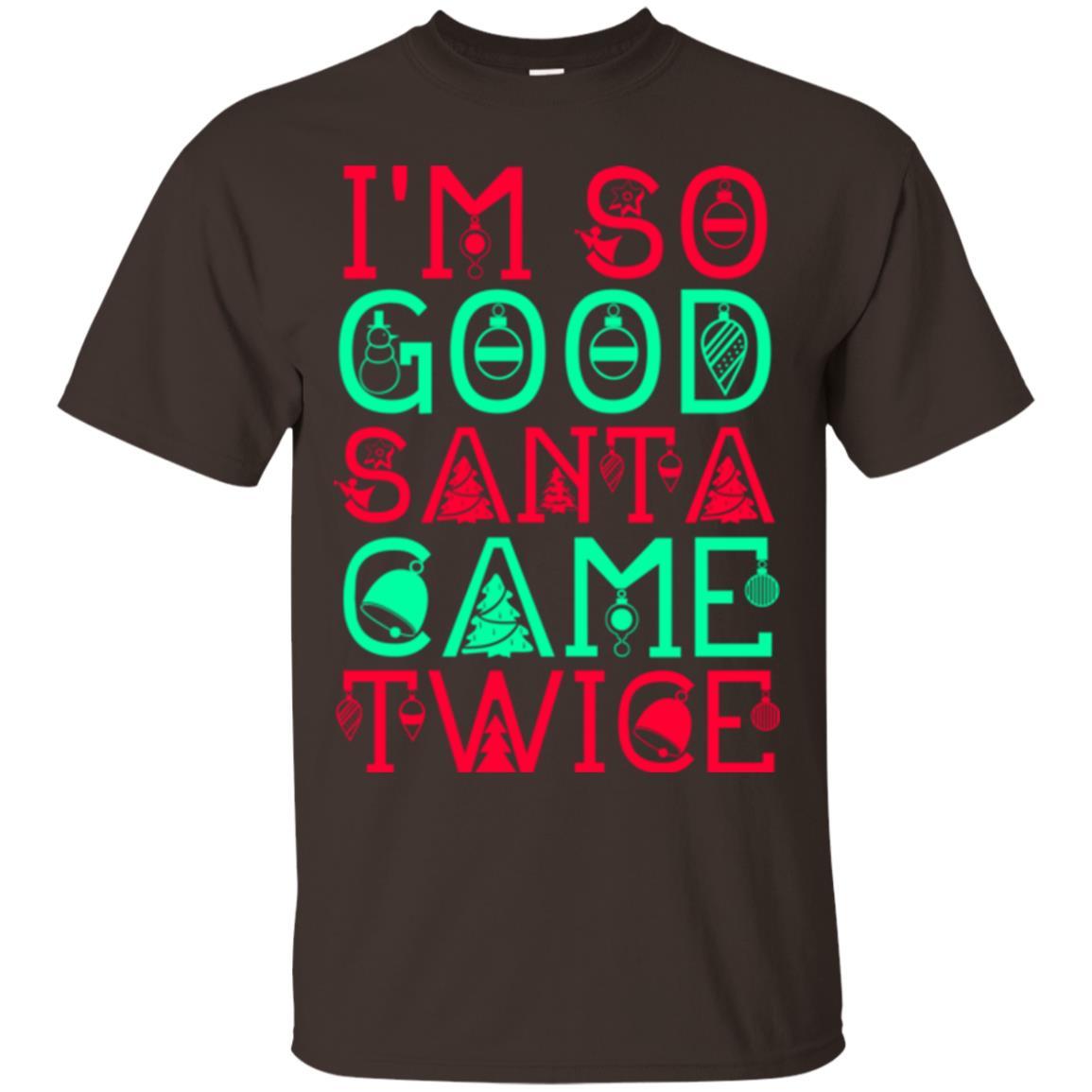 Christmas T-shirt I'm So Good Santa Cam Twice Dark Chocolate