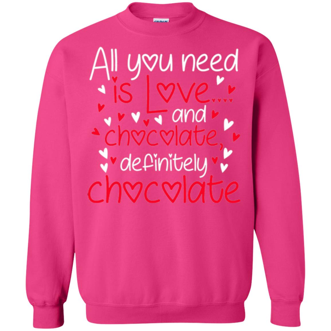 Valentines Day T-shirt All You Need Love And Chocolate Heliconia