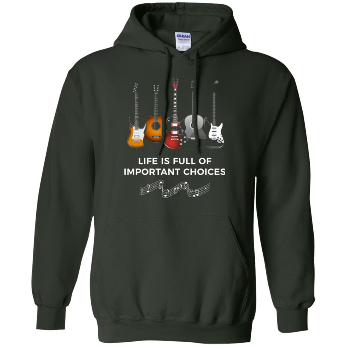 Life Is Full Of Important Choices Guitar Lover T-shirt Forest Green