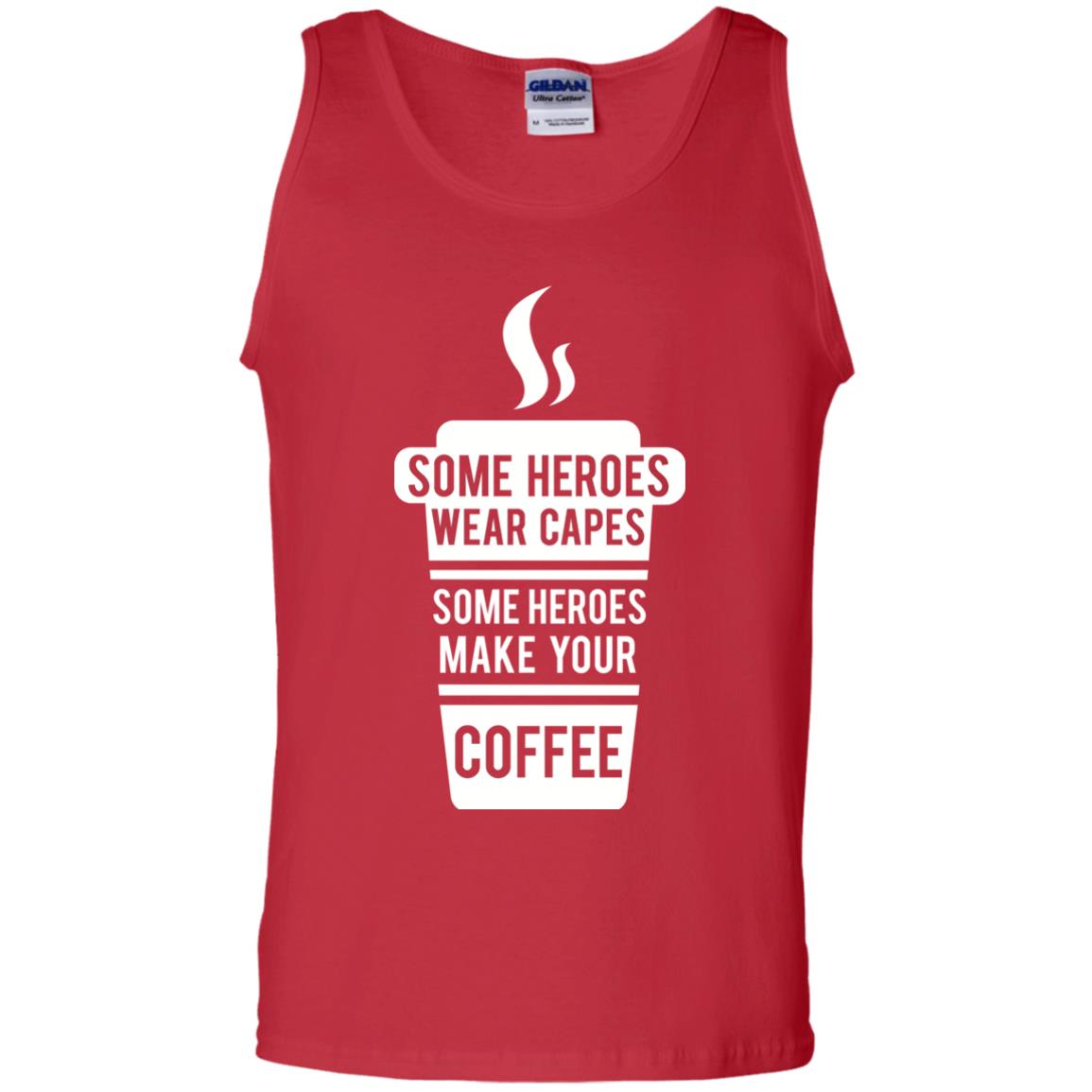 Coffee Lover T-shirt Some Heroes Wear Capes Some Heroes Make Your Coffee Red